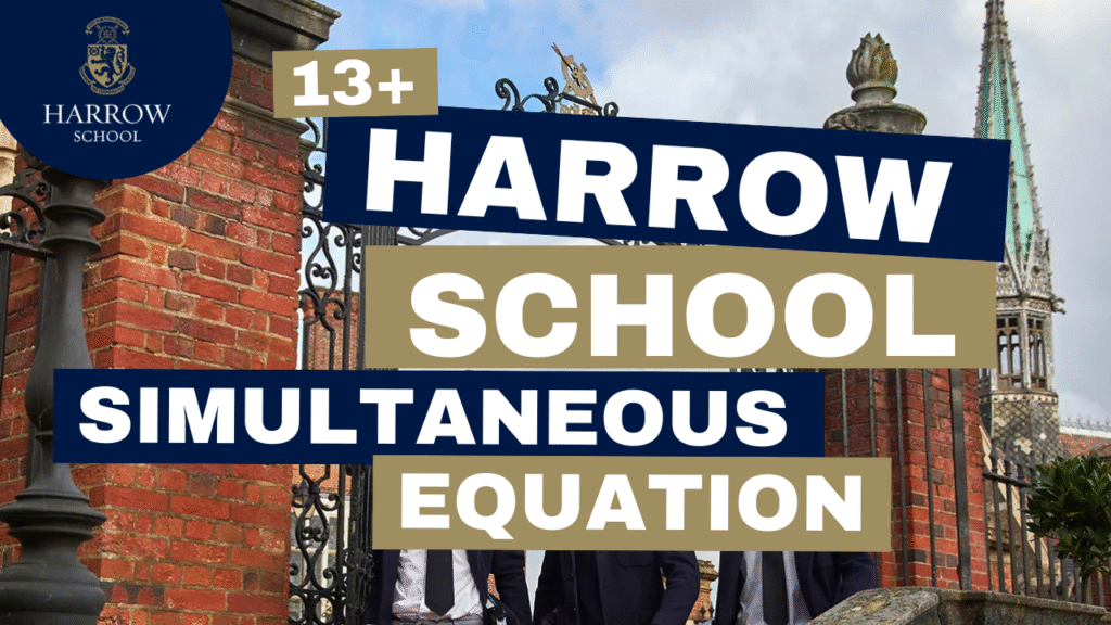 Harrow School 13+ Simultaneous Equation Admission Test