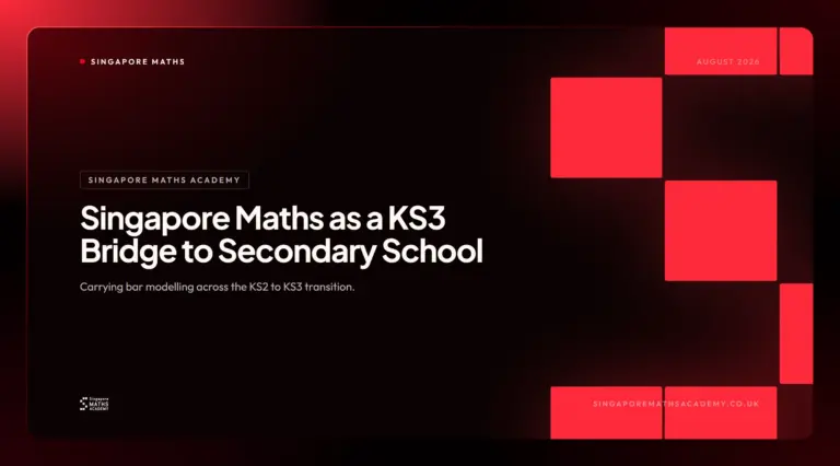 Singapore Maths as a KS3 Bridge to Secondary School